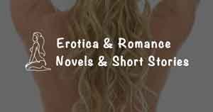 erotica and romance novels and short stories